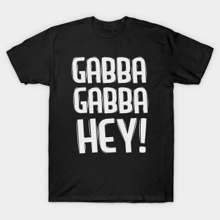 Gabba Gabba Hey! T-Shirt